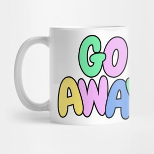 Go away funny sassy not today pastel Mug